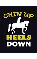 Chin Up Heels Down