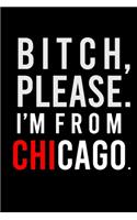 B*tch, Please. I'm from Chicago.