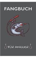 Fangbuch Für Angler: Notizbuch für Angler mit 120 Seiten I Angel Logbuch Fangliste für Angelerfolge I Angeltagebuch I Geschenk für Angler