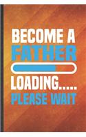 Become a Father Loading Please Wait