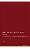 Reversing Your Nevus Unius Lateris: The 30 Day Journal for Raw Vegan Plant-Based Detoxification & Regeneration with Information & Tips (Updated Edition) Volume 1