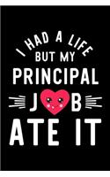 I Had A Life But My Principal Job Ate It