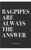 Bagpipes Are Always The Answer