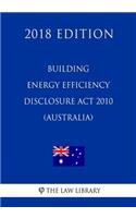 Building Energy Efficiency Disclosure Act 2010 (Australia) (2018 Edition)