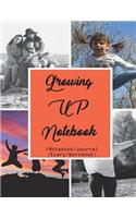 Growing Up Notebook: Growing Up Journal, Lined Inspirational Journal or Notebook for Women, Men and Kids... (Notebook/Journal/Diary/Workbook) (8.5x11 Inches)