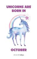 Unicorns Are Born in October: Unicorns Are Born in October, Unicorn, Unicorns, Notebook, Diary, Journal, Funny Notebooks