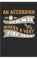 An Accordion in Hand Makes a Very Fine Man: Musician Blank Lined Writing Journal Notebook Diary 6x9