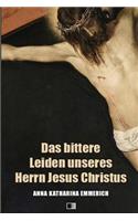 Das Bittere Leiden Unseres Herrn Jesus Christus