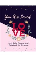 You Are Loved: 2019 Daily Planner and Notebook for Christian: Gain a Heart of Wisdom and Plan to Grow (2019 Daily/Weekly/Monthly Planner/Notebook/Journal/Sketchboo