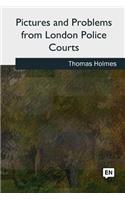 Pictures and Problems from London Police Courts