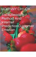 Face Reading Method and Internet Predictioncustomer Emotion