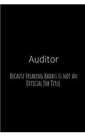Auditor Because Freaking Badass Is Not an Official Job Title.: A Wide Ruled Notebook