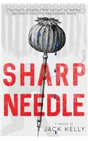Sharp Needle: One Man's Journey from Hockey to Heroin, Recovery, Politics and Finding Peace