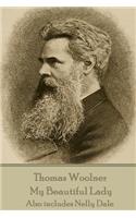 Thomas Woolner - My Beautiful Lady: Also includes Nelly Dale