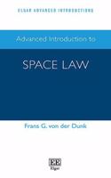 Advanced Introduction to Space Law: (Elgar Advanced Introductions series)
