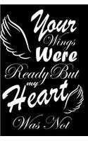 Your Wings Were Ready But My Heart Was Not