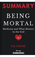 Summary: Being Mortal: Medicine and What Matters in the End by Atul Gawande