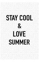 Stay Cool and Love Summer: A 6x9 Inch Matte Softcover Journal Notebook with 120 Blank Lined Pages