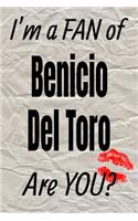 I'm a Fan of Benicio del Toro Are You? Creative Writing Lined Journal