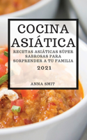 Cocina Asiática 2021 (Asian Recipes 2021 Spanish Edition)