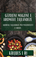 Gëzojeni Magjinë e Aromave Tajlandeze