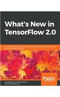 What's New in TensorFlow 2.0
