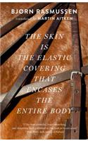 The Skin Is the Elastic Covering That Encases the Entire Body