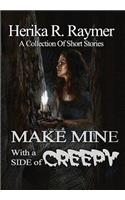 Make Mine with a Side of Creepy