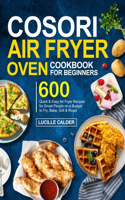 COSORI Air Fryer Oven Cookbook for Beginners