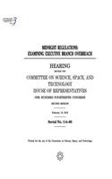 Midnight regulations: examining executive branch overreach: hearing before the Committee on Science
