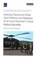 Improving Trauma and Critical Care Proficiency and Readiness for Air Force Personnel in Critical Medical Specialties