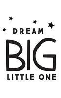 Dream big little one: Children quote journal, Mix 90P Dotted grid 20P Lined ruled,8.5x11 in,110 undated pages: Quote journal to write in your wisdom thoughts, plan, and i