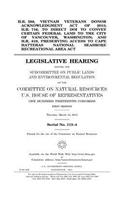 H.R. 588, Vietnam Veterans Donor Acknowledgment Act of 2013; H.R. 716, to direct DOI to convey certain federal land to the city of Vancouver, Washington; and H.R. 819, Preserving Access to Cape Hatteras National Seashore Recreational Area Act