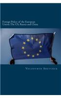 Foreign Policy of the European Union: The Us, Russia and China