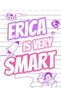 Erica Is Very Smart: Primary Writing Tablet for Kids Learning to Write, Personalized Book with Child's Name for Girls, 65 Sheets of Practice Paper, 1" Ruling, Preschool,
