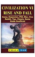 Civilization VI Rise and Fall Game, Expansion, Ps4, Mac, Civs, Reddit, Tips, Cheats, Game Guide Unofficial