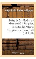 Lettre de M. Madier de Montjau À M. Pasquier, Ministre Des Affaires Étrangères Du 5 Juin 1820