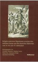 Religios Motivierte Migrationen Zwischen Dem Ostlichen Europa Und Dem Deutschen Sudwesten Vom 16. Bis Zum 19. Jahrhundert