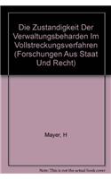 Die Zustandigkeit Der Verwaltungsbeharden Im Vollstreckungsverfahren: (26 Forschungen Aus Staat Und Recht)