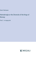 Heimskringla or the Chronicle of the Kings of Norway