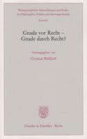 Gnade VOR Recht - Gnade Durch Recht?