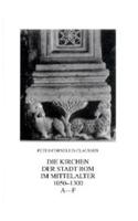 Die Kirchen Der Stadt ROM Im Mittelalter 1050-1300
