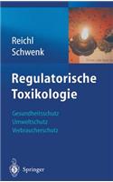 Regulatorische Toxikologie