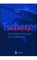 Tscherne Unfallchirurgie: Weichteilverletzungen Und -Infektionen