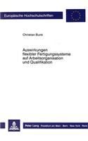 Auswirkungen flexibler Fertigungssysteme auf Arbeitsorganisation und Qualifikation