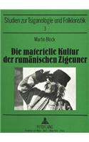 Die Materielle Kultur Der Rumaenischen Zigeuner