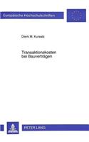 Transaktionskosten bei Bauvertraegen: Probleme Der Vertragsgestaltung Und Vertragsdurchsetzung
