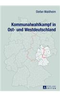Kommunalwahlkampf in Ost- Und Westdeutschland