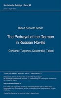 The Portrayal of the German in Russian Novels - Goncarov, Turgenev, Dostoevskij, Tolstoj