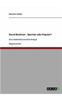 David Beckham. Sportler oder Popstar?